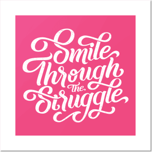 Smile through the struggle (white) Posters and Art